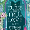 A Curse for True Love: The unmissable final book in the Once Upon a Broken Heart series from global fantasy phenomenon