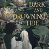 A Dark and Drowning Tide