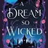 A Dream So Wicked: A fae fantasy romance retelling of Sleeping Beauty
