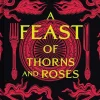 A Feast of Thorns and Roses: The Unofficial Cookbook of A Court of Thorns and Roses