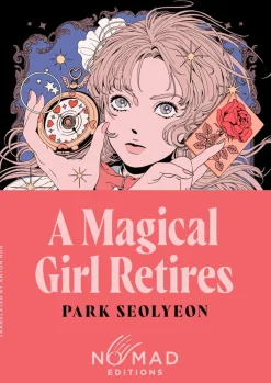 A Magical Girl Retires (Nomad Edition): A Novel