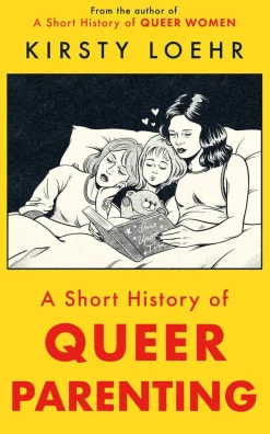 A Short History of Queer Parenting