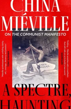 A Spectre, Haunting: On the Communist Manifesto