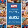 A Taste of Marvel: Snacks: Bite-Size Recipes in a Snack-Size Book