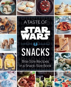 A Taste of Star Wars: Snacks : Bite-Size Recipes in a Snack-Size Book