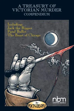 A Treasury of Victorian Murder Compendium: Including: Jack the Ripper, The Beast of Chicago, Fatal Bullet