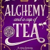 Alchemy and a Cup of Tea