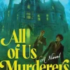 All of Us Murderers: A Gothic Murder Mystery for Historical Fiction Fans