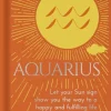 Aquarius: Let Your Sun Sign Show You the Way to a Happy and Fulfilling Life