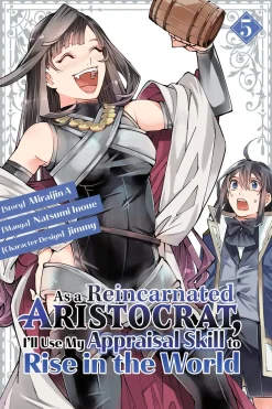 As a Reincarnated Aristocrat, I'll Use My Appraisal Skill to Rise in the World 5(manga)