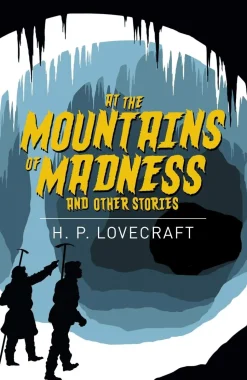 At the Mountains of Madness and Other Stories