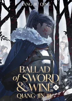 Ballad of Sword and Wine: Qiang Jin Jiu (Novel) Vol. 6 Novel