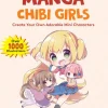 Beginner's Guide to Drawing Manga Chibi Girls: Create Your Own Adorable Mini Characters (Over 1,000 Illustrations)