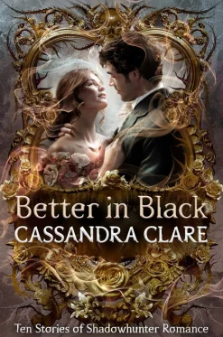 Better in Black - Ten Stories of Shadowhunter Romance