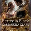 Better in Black: Ten Stories of Shadowhunter Romance