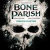 Bone Parish Complete Collection