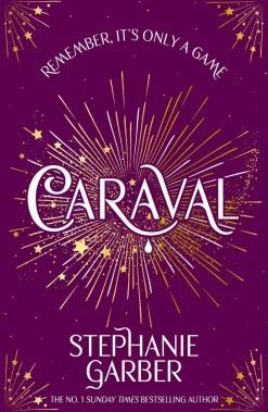 Caraval: Enter the magical and mesmerising world of Caraval with the first book in the global bestselling series