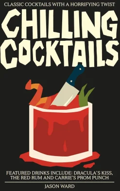 Chilling Cocktails: Classic Cocktails with a Horrifying Twist