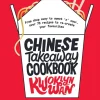 Chinese Takeaway Cookbook: From Chop Suey to Sweet 'n' Sour, Over 70 Recipes to Re-create Your Favourites