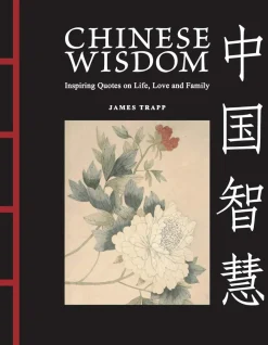 Chinese Wisdom: Inspiring Quotes on Life, Love and Family