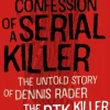 Confession of a Serial Killer: The Untold Story of Dennis Rader, the BTK Killer