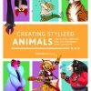 Creating Stylized Animals: How to design compelling real and imaginary animal characters