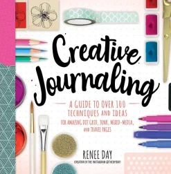 Creative Journaling: A Guide to Over 100 Techniques and Ideas for Amazing Dot Grid, Junk, Mixed-Media, and Travel Pages