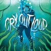 Cry Out Loud: (A Graphic Novel)