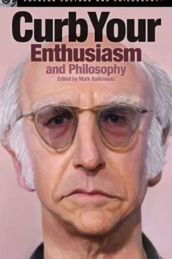 Curb Your Enthusiasm and Philosophy