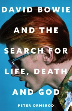 David Bowie and the Search for Life, Death and God