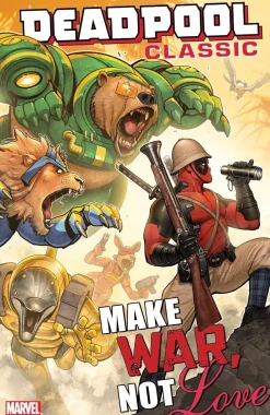 Deadpool Classic Vol. 19: Make War, Not Love