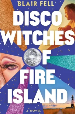 Disco Witches of Fire Island: A Novel