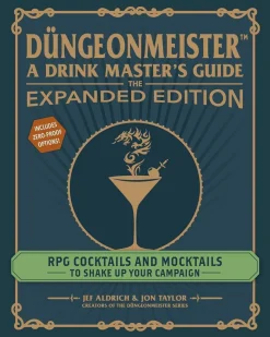 Düngeonmeister: The Expanded Edition: RPG Cocktails and Mocktails to Shake Up Your Campaign