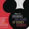Drawing 100 Years of Disney Wonder: A Retrospective Collection of Artwork and Step-By-Step Drawing Projects Featuring a Curated Collection of Iconic Disney Characters from the Past 100 Years