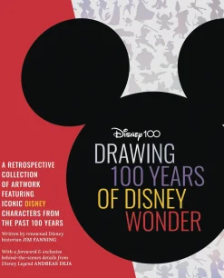Drawing 100 Years of Disney Wonder: A Retrospective Collection of Artwork and Step-By-Step Drawing Projects Featuring a Curated Collection of Iconic Disney Characters from the Past 100 Years