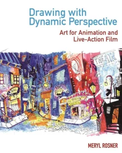 Drawing with Dynamic Perspective: Art for Animation and Live-Action Film