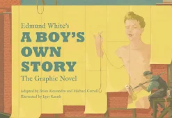 Edmund White's A Boy's Own Story: The Graphic Novel