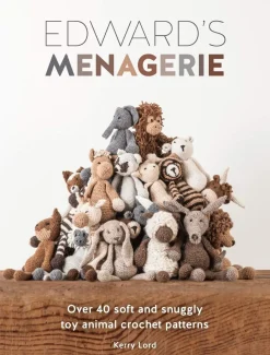 Edward'S Menagerie: Over 40 Soft and Snuggly Toy Animal Crochet Patterns