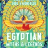 Egyptian Myths & Legends: Tales of Heroes, Gods & Monsters