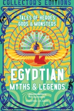 Egyptian Myths & Legends: Tales of Heroes, Gods & Monsters