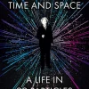 Einstein in Time and Space: A Life in 99 Particles