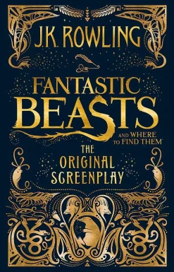 Fantastic Beasts and Where to Find Them: The Original Screenplay