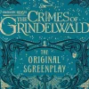 Fantastic Beasts: The Crimes of Grindelwald - The Original Screenplay