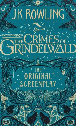 Fantastic Beasts: The Crimes of Grindelwald - The Original Screenplay