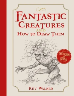 Fantastic Creatures and How to Draw Them