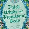Fated Winds and Promising Seas: A tender-hearted tale of forging fates, fantastic creatures, and found family