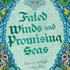 Fated Winds and Promising Seas: A tender-hearted tale of forging fates, fantastic creatures, and found family