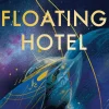 Floating Hotel: found family, mystery and a once-grand hotel collide in space in this charming, addictive tale