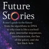 Future Stories: A user's guide to the future