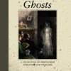 Ghosts: A Collection of Spirits from Literature and Folklore
